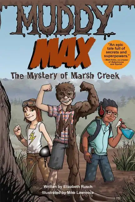 Muddy Max: The Mystery of Marsh Creek - Paperback