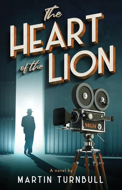 The Heart of the Lion: A Novel of Irving Thalberg's Hollywood - Paperback