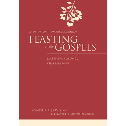 Feasting on the Gospels--Matthew, Volume 2: A Feasting on the Word Commentary - Hardcover
