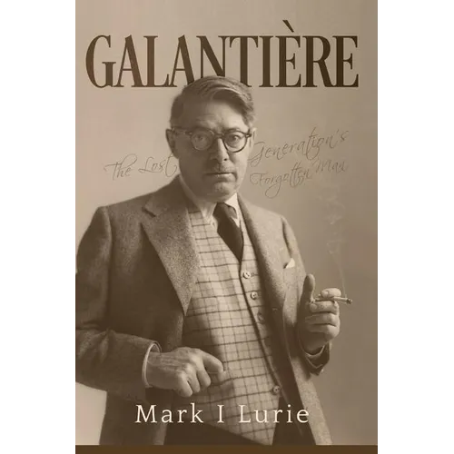 Galanti鑽e: The Lost Generation's Forgotten Man - Paperback