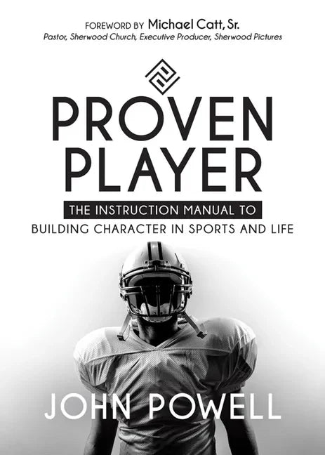 Proven Player: The Instruction Manual to Building Character in Sports and Life - Paperback