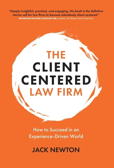 The Client-Centered Law Firm: How to Succeed in an Experience-Driven World - Hardcover