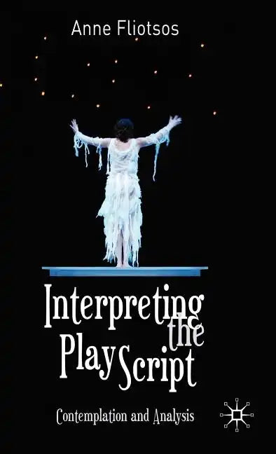 Interpreting the Play Script: Contemplation and Analysis - Hardcover