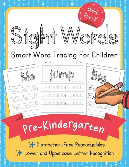 Dolch Pre-Kindergarten Sight Words: Smart Word Tracing For Children. Distraction-Free Reproducibles for Teachers, Parents and Homeschooling - Paperback