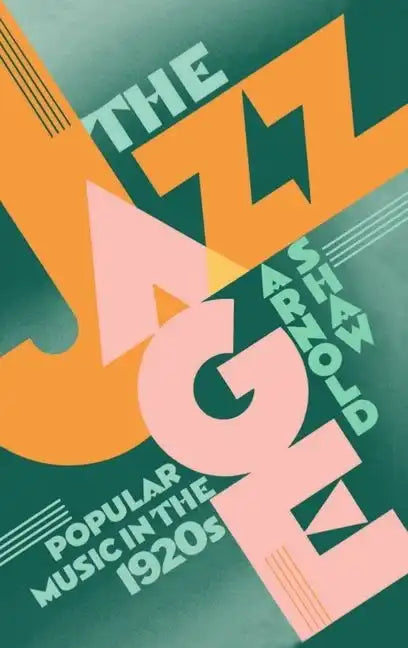 The Jazz Age: Popular Music in the 1920's - Paperback