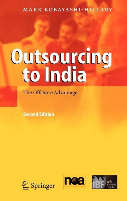 Outsourcing to India: The Offshore Advantage - Hardcover