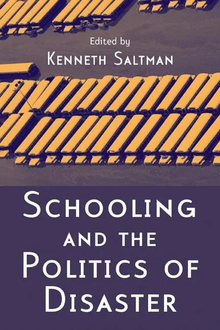Schooling and the Politics of Disaster - Paperback