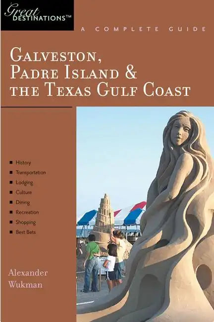 Explorer's Guide Galveston, South Padre Island & the Texas Gulf Coast: A Great Destination - Paperback