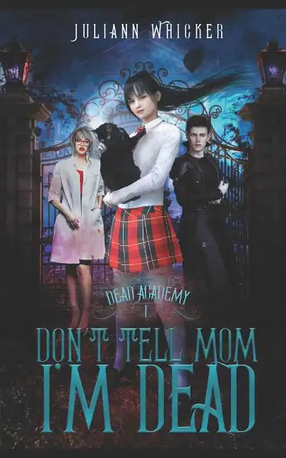 Don't Tell Mom I'm Dead: Dead Academy 1 - Paperback