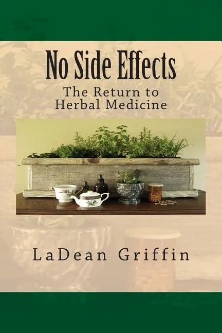 No Side Effects: The Return to Herbal Medicine - Paperback