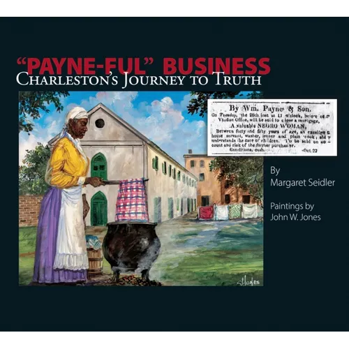 Payne-Ful Business: Charleston's Journey to Truth - Hardcover