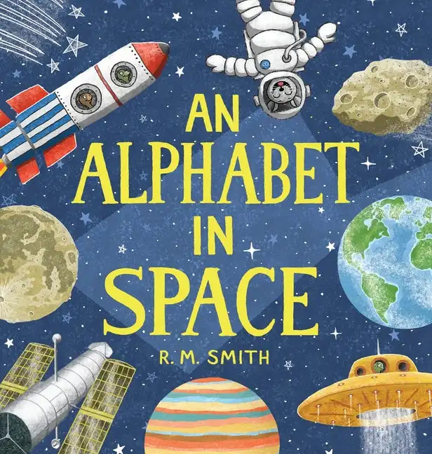 An Alphabet in Space: Outer Space, Astronomy, Planets, Space Book for Kids - Hardcover