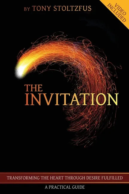 The Invitation: Transforming the Heart Through Desire Fulfilled - A Practical Guide - Paperback