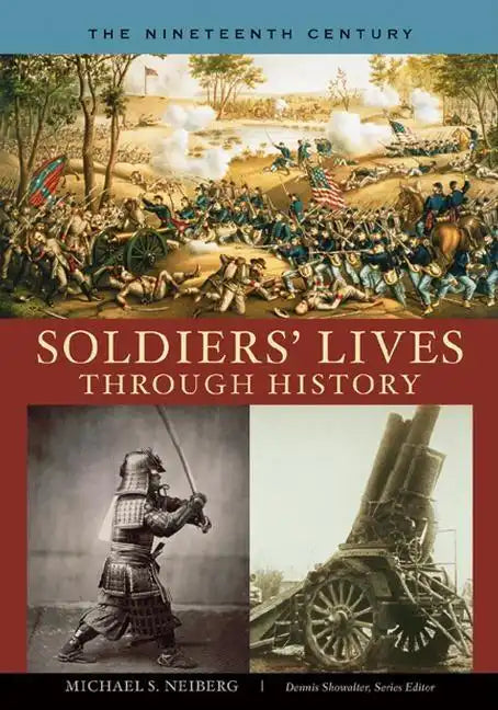 Soldiers' Lives through History - The Nineteenth Century - Hardcover