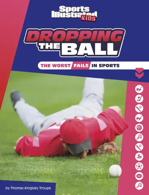 Dropping the Ball: The Worst Fails in Sports - Paperback