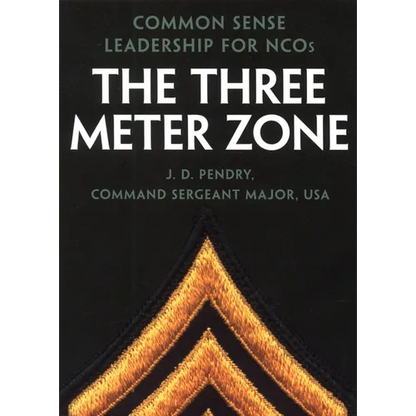 The Three Meter Zone: Common Sense Leadership for Ncos - Paperback