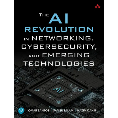The AI Revolution in Networking, Cybersecurity, and Emerging Technologies - Paperback