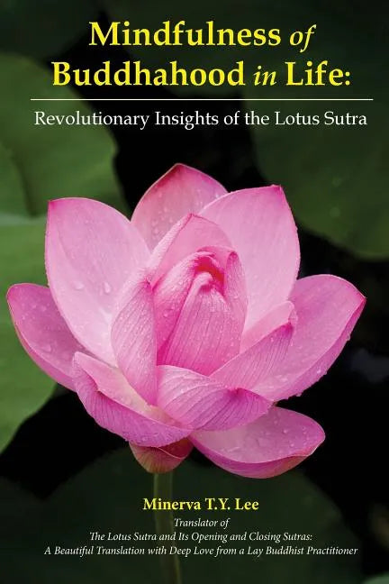 Mindfulness of Buddhahood in Life: Revolutionary Insights of the Lotus Sutra - Paperback
