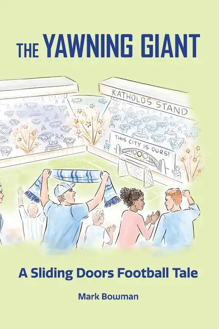 The Yawning Giant: A Sliding Doors Football Tale - Paperback