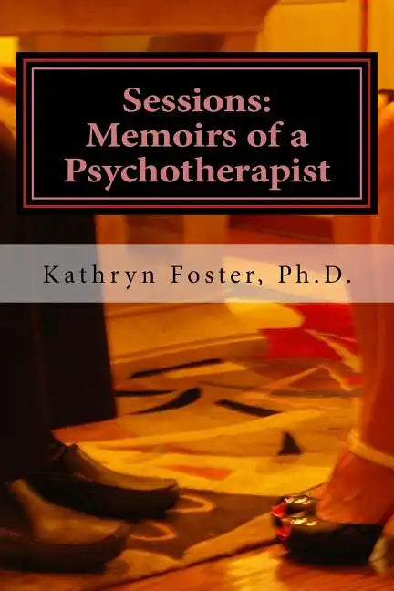 Sessions: Memoirs of a Psychotherapist - Paperback
