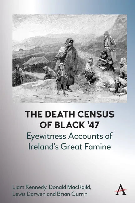 The Death Census of Black '47: Eyewitness Accounts of Ireland's Great Famine - Hardcover
