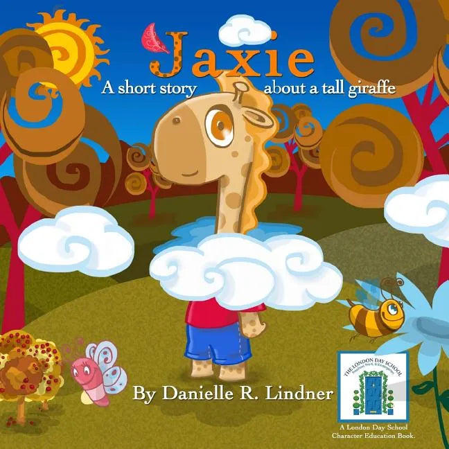 Jaxie: A Short Story, About a Tall Giraffe - Paperback