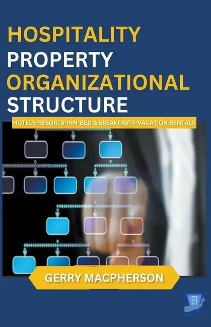 Hospitality Property Organizational Structure - Paperback