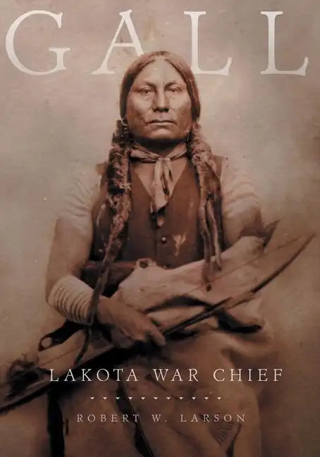 Gall: Lakota War Chief - Paperback