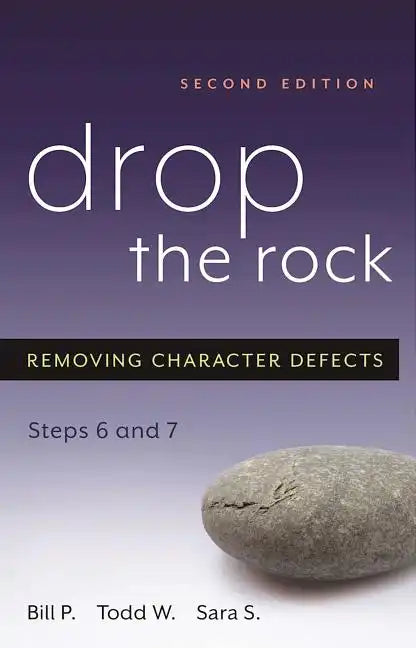 Drop the Rock: Removing Character Defects, Steps Six and Seven - Paperback