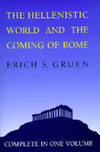 The Hellenistic World and the Coming of Rome - Paperback