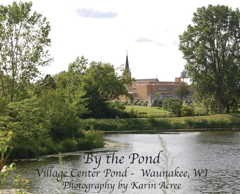 By the Pond - Hardcover