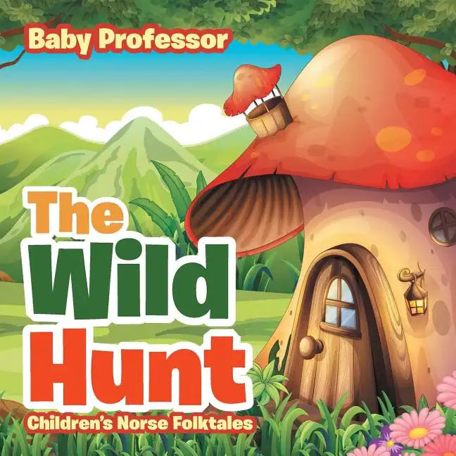 The Wild Hunt Children's Norse Folktales - Paperback