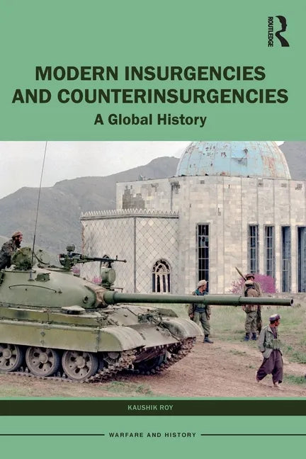 Modern Insurgencies and Counterinsurgencies: A Global History - Paperback