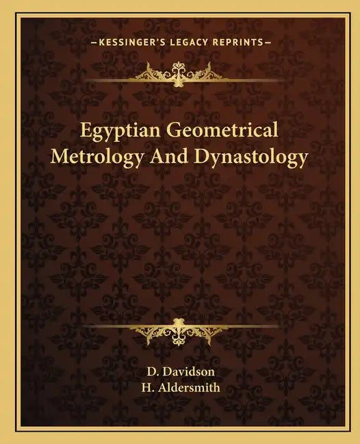 Egyptian Geometrical Metrology and Dynastology - Paperback