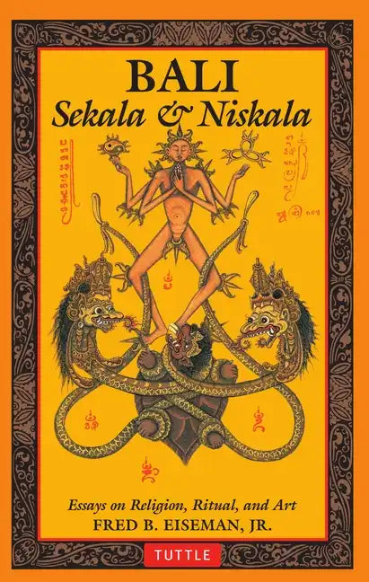 Bali: Sekala & Niskala: Essays on Religion, Ritual, and Art - Paperback