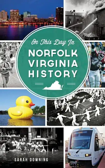 On This Day in Norfolk, Virginia History - Hardcover