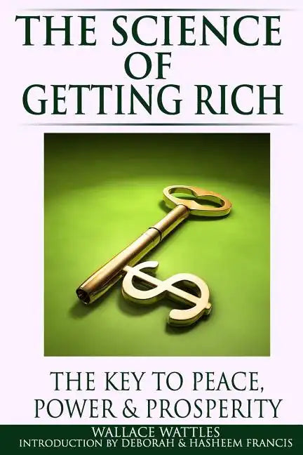 The Science of Getting Rich: The Key to Peace, Power & Prosperity - Paperback