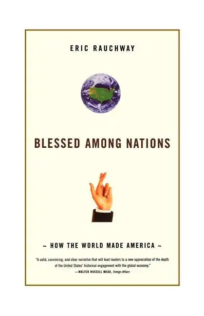 Blessed Among Nations: How the World Made America - Paperback