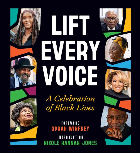 Lift Every Voice: A Celebration of Black Lives - Hardcover