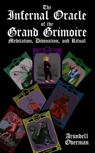 The Infernal Oracle of the Grand Grimoire: meditation, divination, and ritual - Paperback