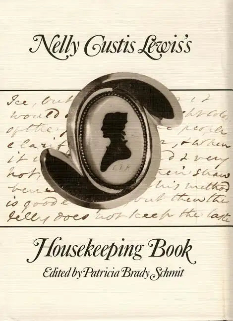 Nelly Custis Lewis's Housekeeping Book - Hardcover