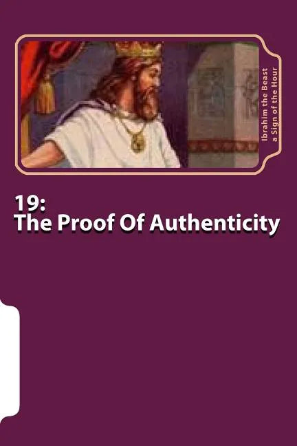 19: The Proof Of Authenticity: The Secret Knowledge of Al-Qur'an-al Azeem - Paperback