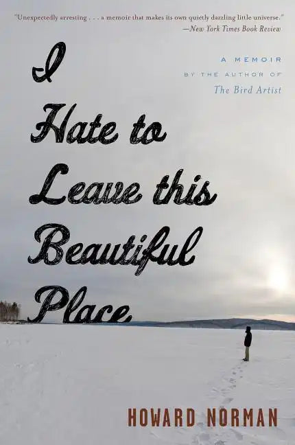 I Hate to Leave This Beautiful Place - Paperback