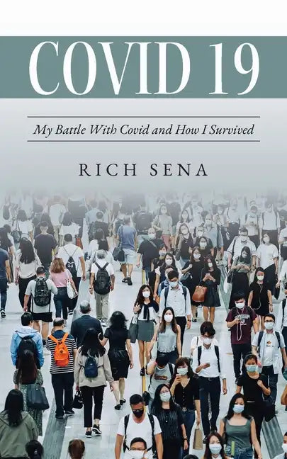Covid 19: My Battle With Covid and How I Survived - Paperback