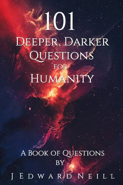 101 Deeper, Darker Questions for Humanity: Coffee Table Philosophy - Paperback