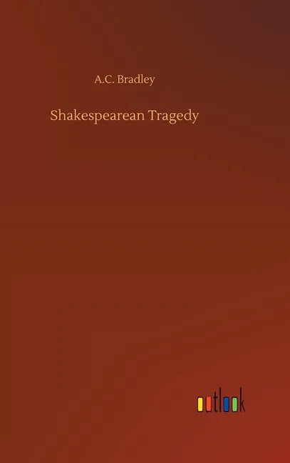 Shakespearean Tragedy - Hardcover