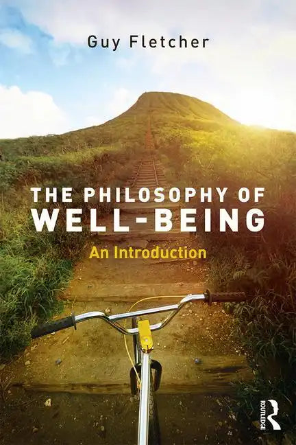 The Philosophy of Well-Being: An Introduction - Paperback