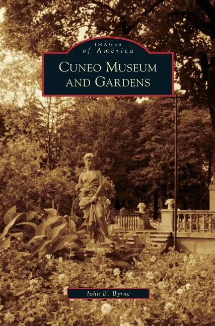 Cuneo Museum and Gardens - Hardcover
