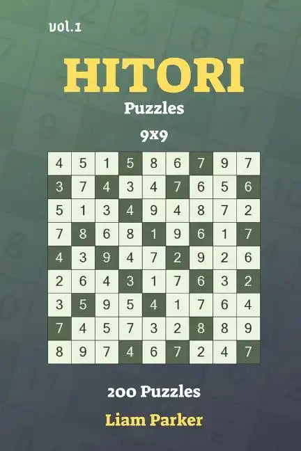 Hitori Puzzles - 200 Puzzles 9x9 vol.1 - Paperback