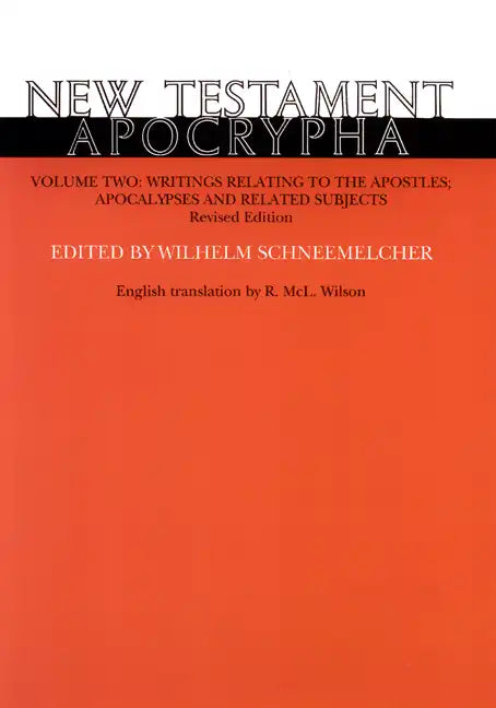 New Testament Apocrypha, Volume 2, Revised Edition: Writings Relating to the Apostles; Apocalypses and Related Subjects - Paperback